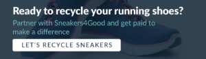 Click here to recycle your running shoes with Sneakers4Good. 