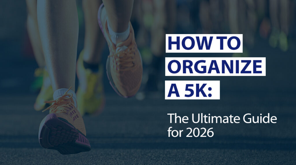 How to Organize a 5K: The Ultimate Guide for 2026