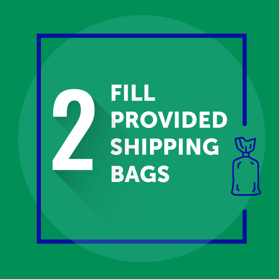Fill provided shipping bags