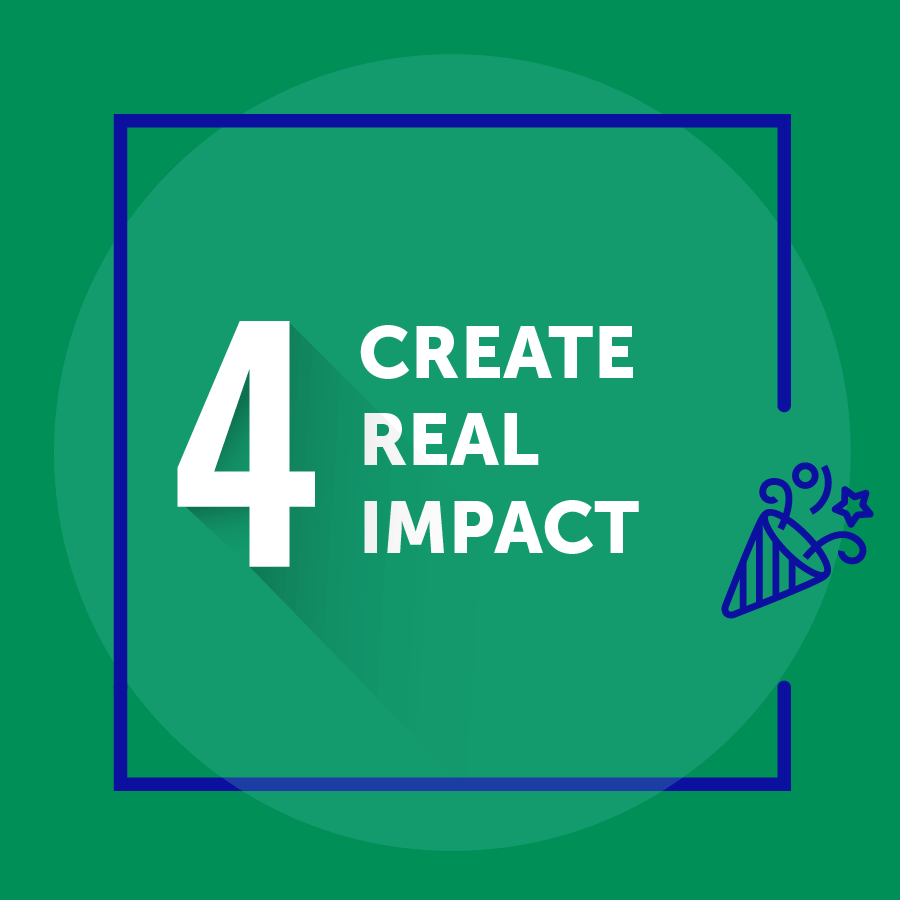 Create real impact