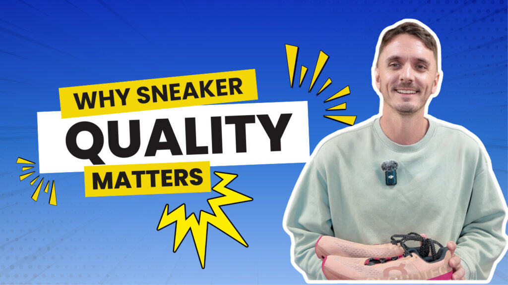 Why Sneaker Quality Matters