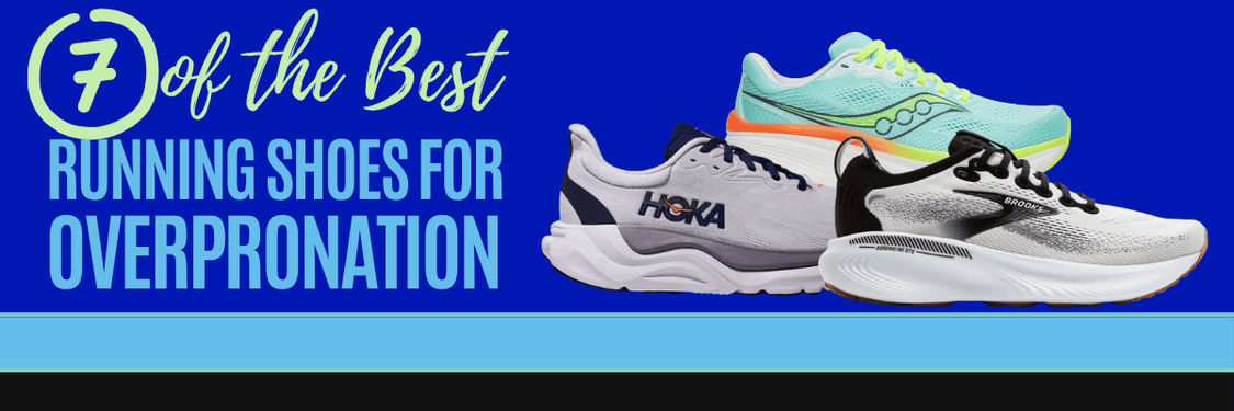 7 of th best running shoes for overpronation graphic
